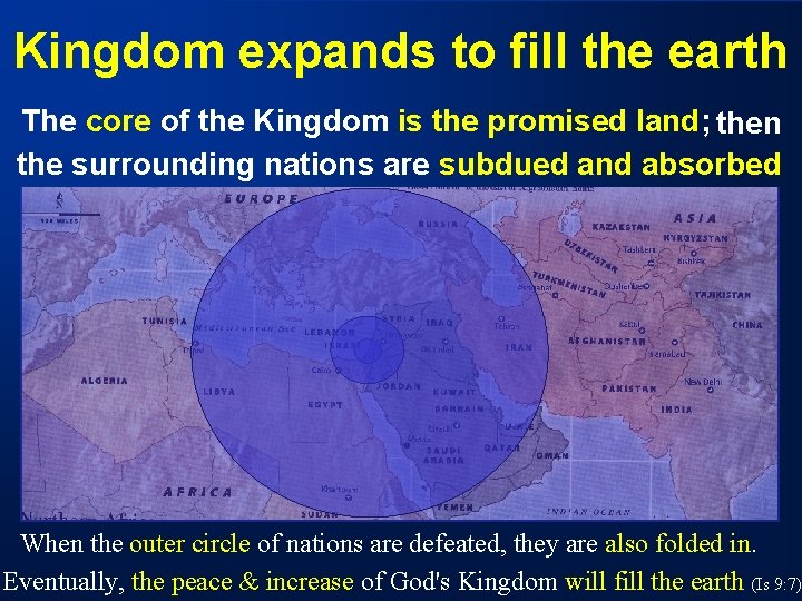 Kingdom expands to fill the earth The core of the Kingdom is the promised