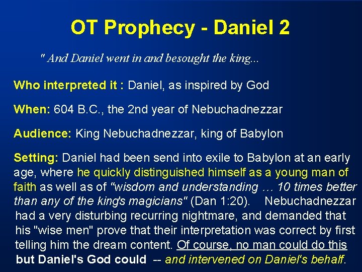 OT Prophecy - Daniel 2 " And Daniel went in and besought the king.