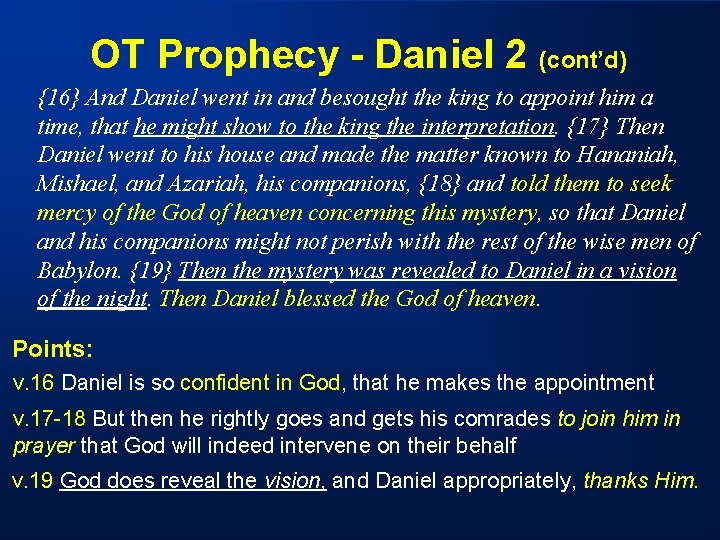 OT Prophecy - Daniel 2 (cont’d) {16} And Daniel went in and besought the