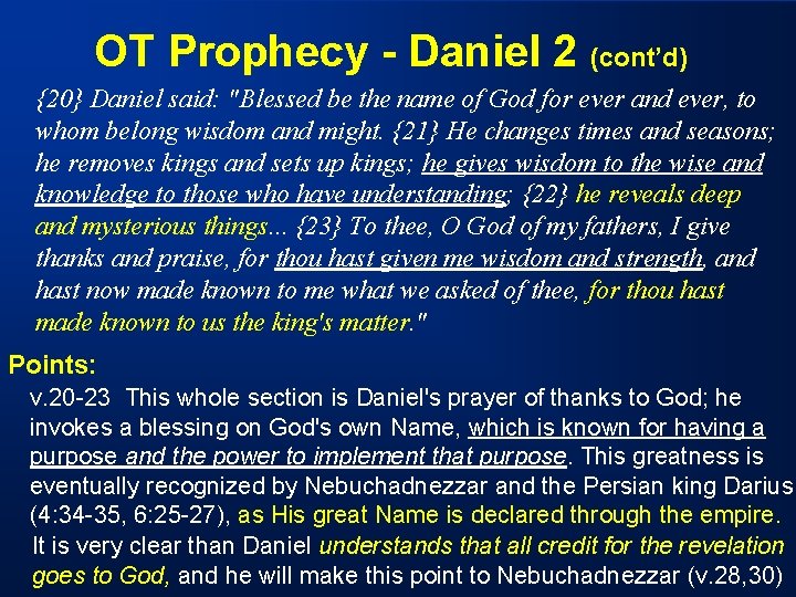 OT Prophecy - Daniel 2 (cont’d) {20} Daniel said: "Blessed be the name of