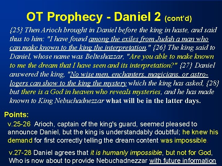 OT Prophecy - Daniel 2 (cont’d) {25} Then Arioch brought in Daniel before the