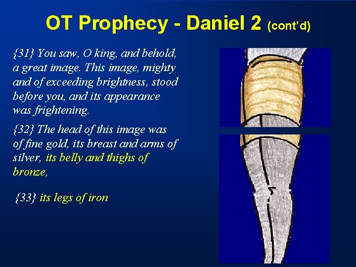 OT Prophecy - Daniel 2 (cont’d) {31} You saw, O king, and behold, a