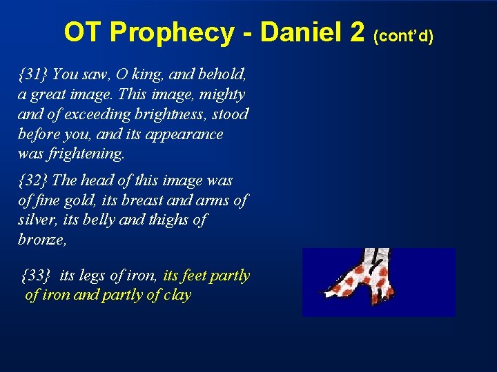 OT Prophecy - Daniel 2 (cont’d) {31} You saw, O king, and behold, a