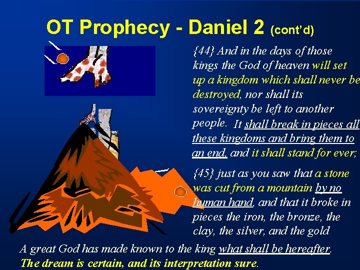 OT Prophecy - Daniel 2 (cont’d) {44} And in the days of those kings