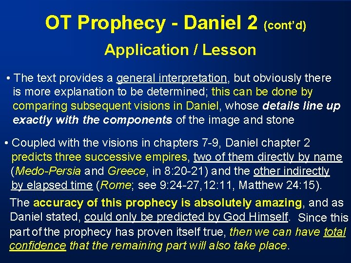 OT Prophecy - Daniel 2 (cont’d) Application / Lesson • The text provides a