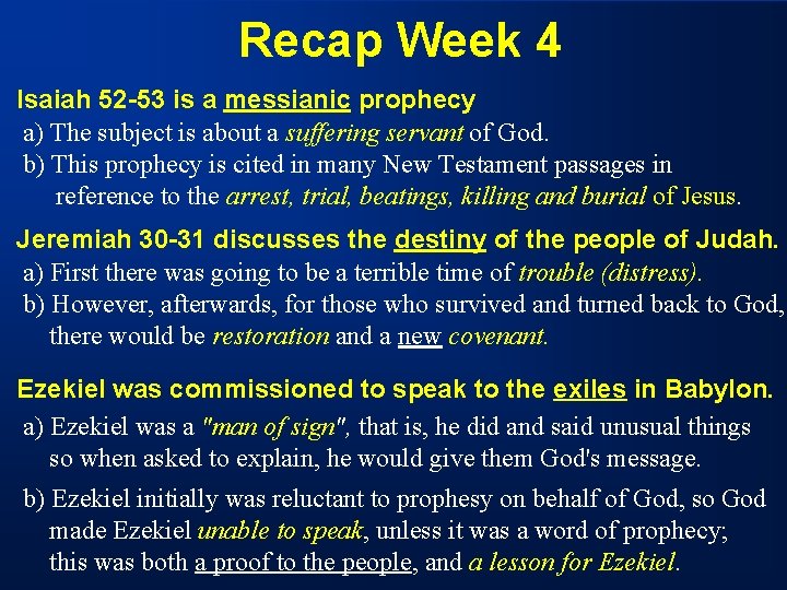 Recap Week 4 Isaiah 52 -53 is a messianic prophecy a) The subject is