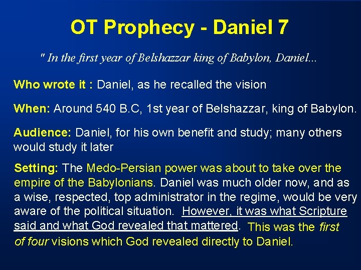 OT Prophecy - Daniel 7 " In the first year of Belshazzar king of