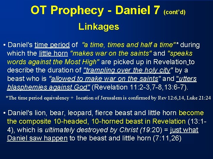 OT Prophecy - Daniel 7 (cont’d) Linkages • Daniel's time period of "a time,