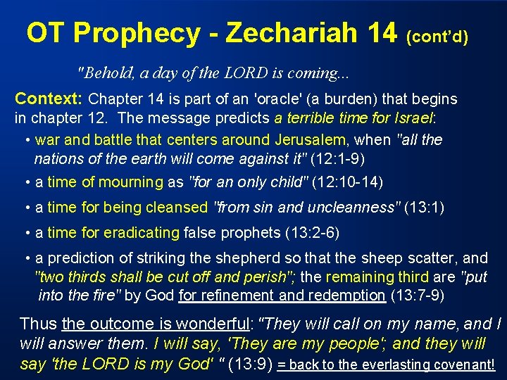 OT Prophecy - Zechariah 14 (cont’d) "Behold, a day of the LORD is coming.