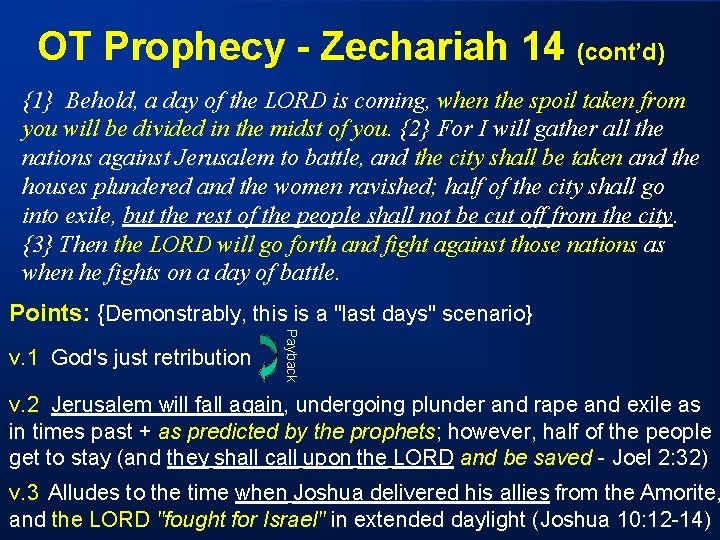 OT Prophecy - Zechariah 14 (cont’d) {1} Behold, a day of the LORD is