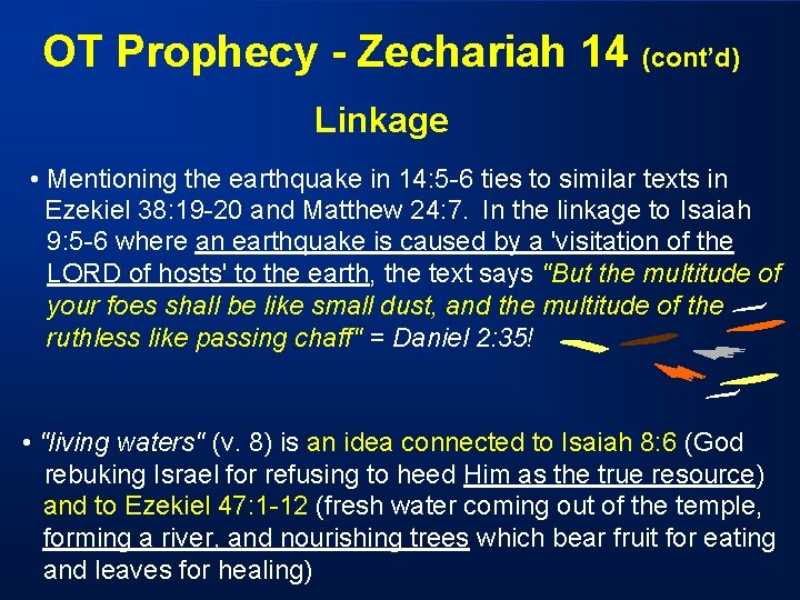 OT Prophecy - Zechariah 14 (cont’d) Linkage • Mentioning the earthquake in 14: 5