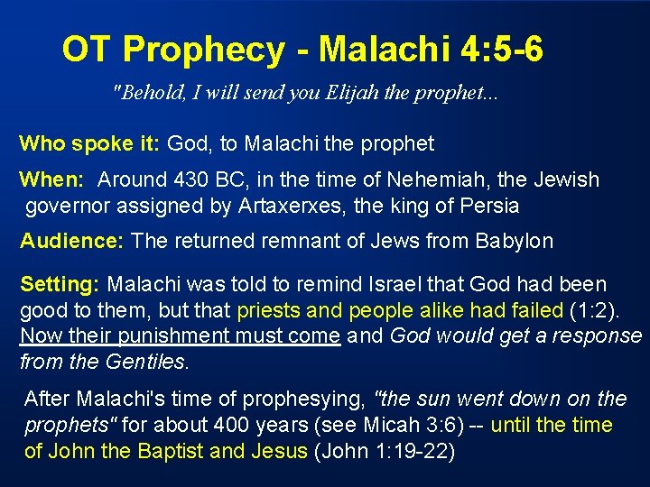 OT Prophecy - Malachi 4: 5 -6 "Behold, I will send you Elijah the