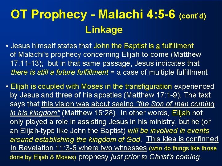 OT Prophecy - Malachi 4: 5 -6 (cont’d) Linkage • Jesus himself states that