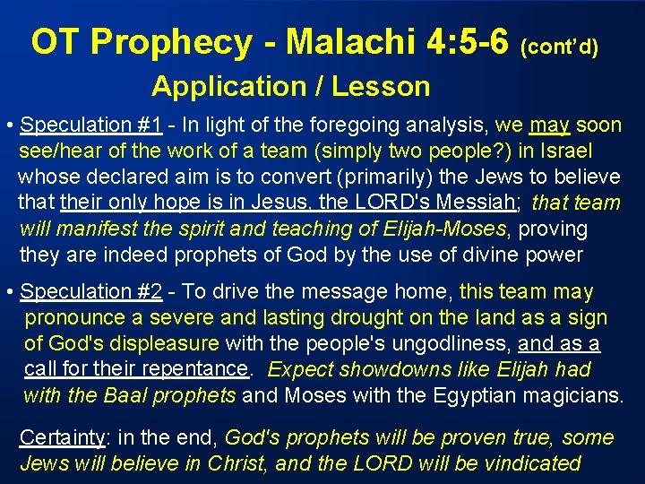 OT Prophecy - Malachi 4: 5 -6 (cont’d) Application / Lesson • Speculation #1