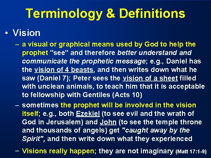 Terminology & Definitions • Vision – a visual or graphical means used by God