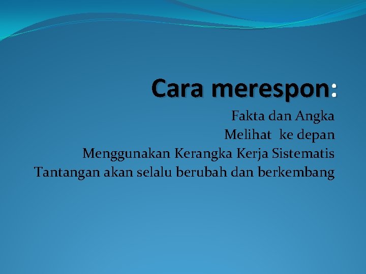 Cara merespon: Fakta dan Angka Melihat ke depan Menggunakan Kerangka Kerja Sistematis Tantangan akan