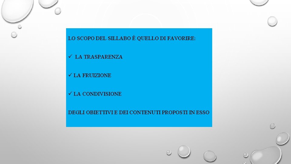 LO SCOPO DEL SILLABO È QUELLO DI FAVORIRE: ü LA TRASPARENZA ü LA FRUIZIONE
