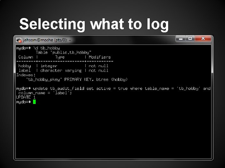 Selecting what to log 