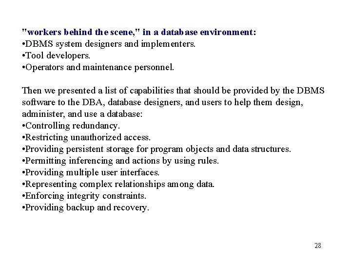 "workers behind the scene, " in a database environment: • DBMS system designers and