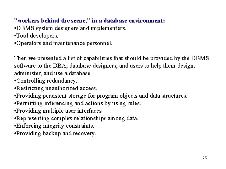 "workers behind the scene, " in a database environment: • DBMS system designers and "workers behind the scene, " in a database environment: • DBMS system designers and
