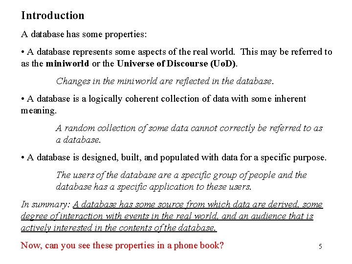 Introduction A database has some properties: • A database represents some aspects of the Introduction A database has some properties: • A database represents some aspects of the