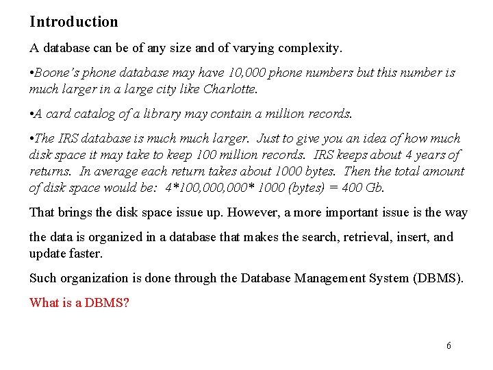 Introduction A database can be of any size and of varying complexity. • Boone’s