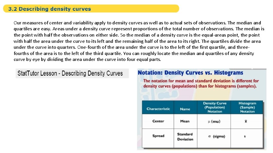 Our measures of center and variability apply to density curves as well as to Our measures of center and variability apply to density curves as well as to