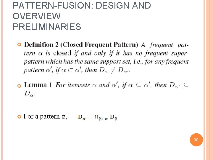 PATTERN-FUSION: DESIGN AND OVERVIEW PRELIMINARIES For a pattern α, 10 