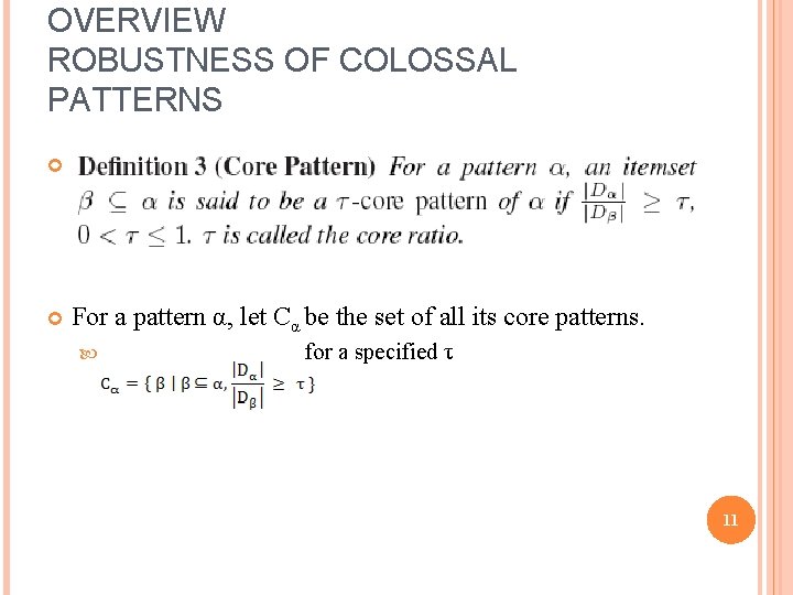 OVERVIEW ROBUSTNESS OF COLOSSAL PATTERNS For a pattern α, let Cα be the set