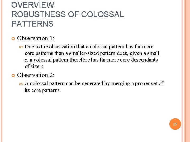 OVERVIEW ROBUSTNESS OF COLOSSAL PATTERNS Observation 1: Due to the observation that a colossal