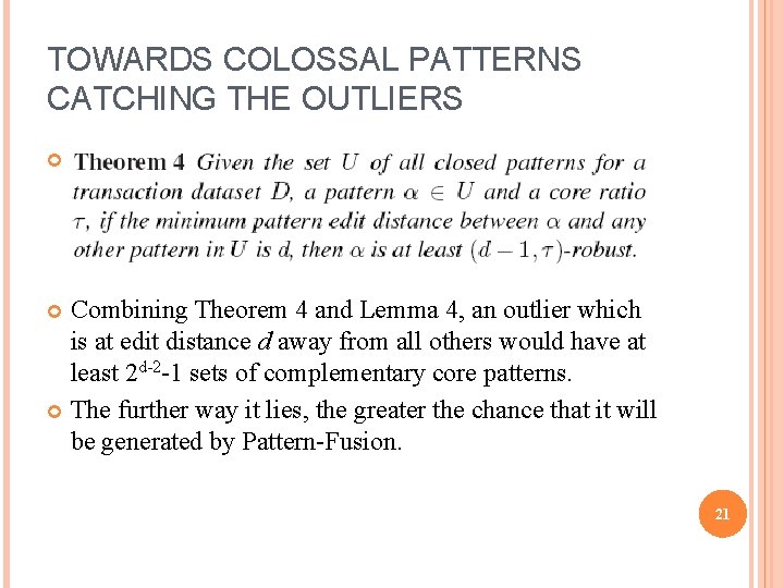 TOWARDS COLOSSAL PATTERNS CATCHING THE OUTLIERS Combining Theorem 4 and Lemma 4, an outlier