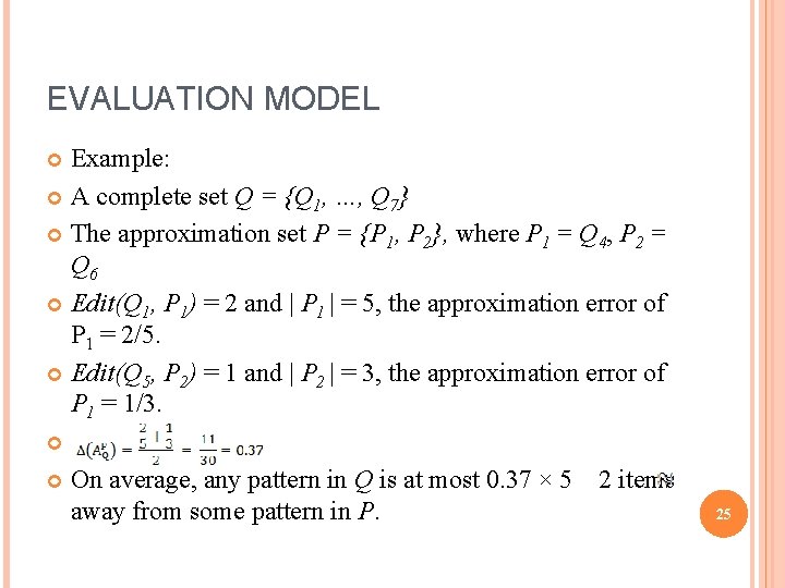 EVALUATION MODEL Example: A complete set Q = {Q 1, …, Q 7} The