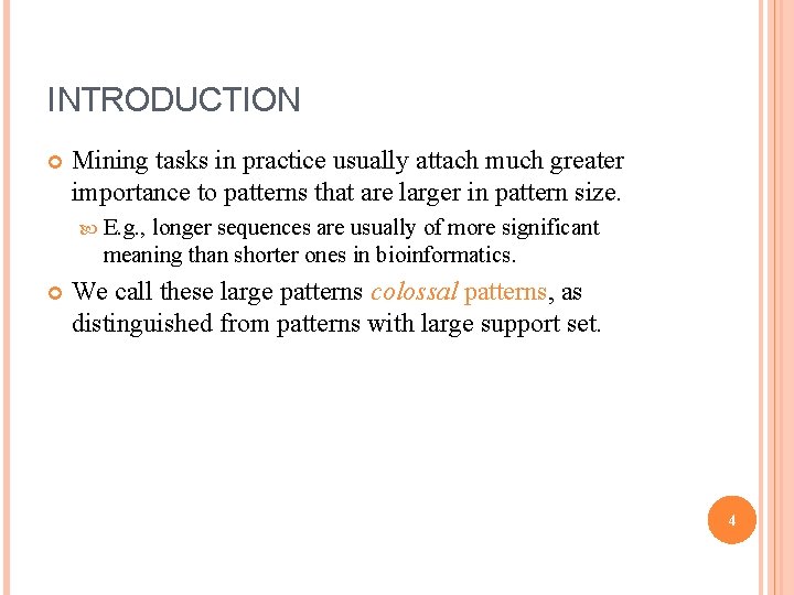 INTRODUCTION Mining tasks in practice usually attach much greater importance to patterns that are