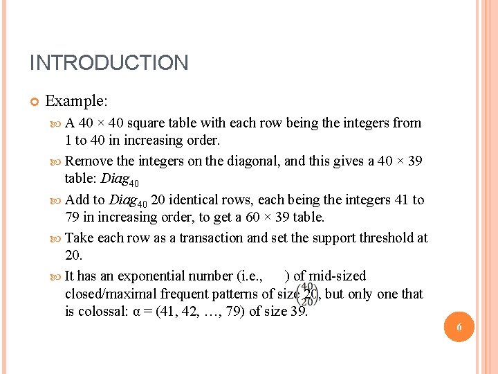 INTRODUCTION Example: A 40 × 40 square table with each row being the integers