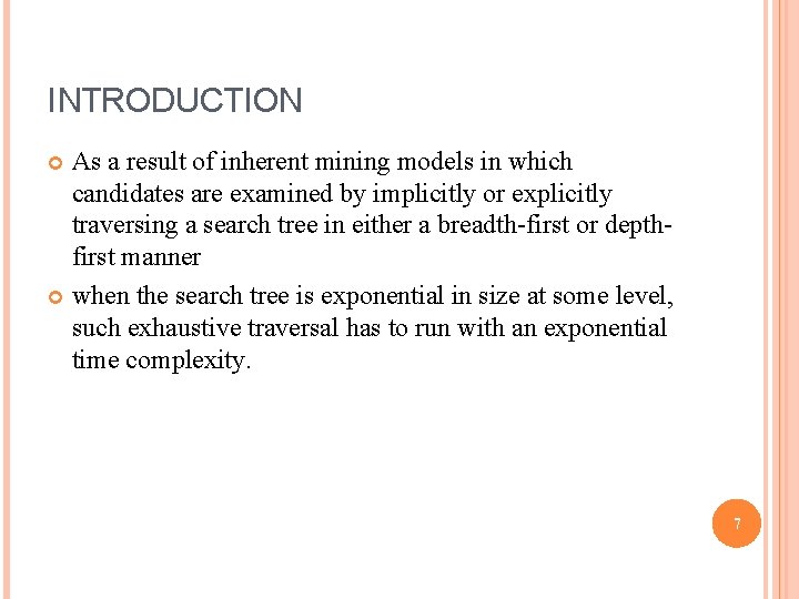 INTRODUCTION As a result of inherent mining models in which candidates are examined by