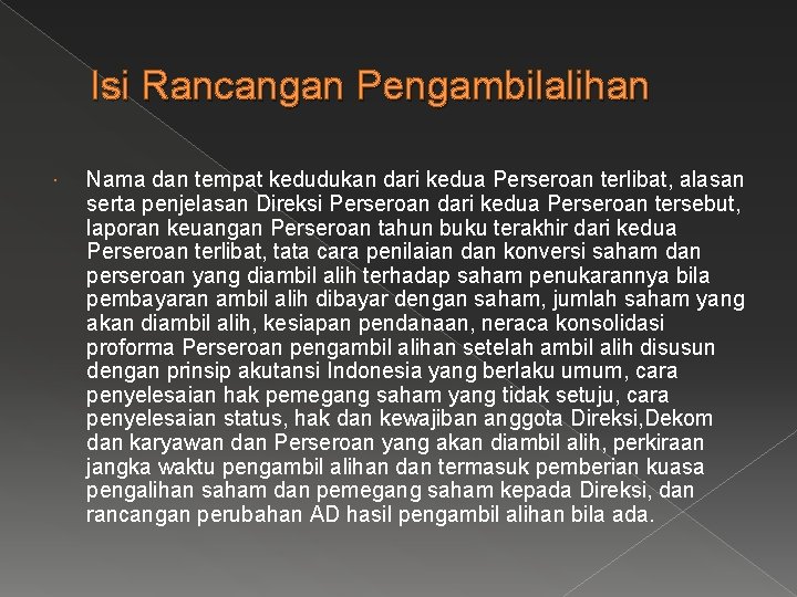 Isi Rancangan Pengambilalihan Nama dan tempat kedudukan dari kedua Perseroan terlibat, alasan serta penjelasan