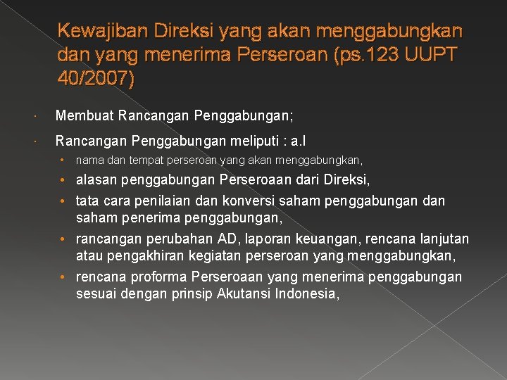 Kewajiban Direksi yang akan menggabungkan dan yang menerima Perseroan (ps. 123 UUPT 40/2007) Membuat