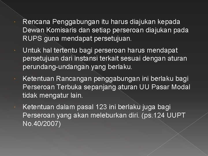  Rencana Penggabungan itu harus diajukan kepada Dewan Komisaris dan setiap perseroan diajukan pada