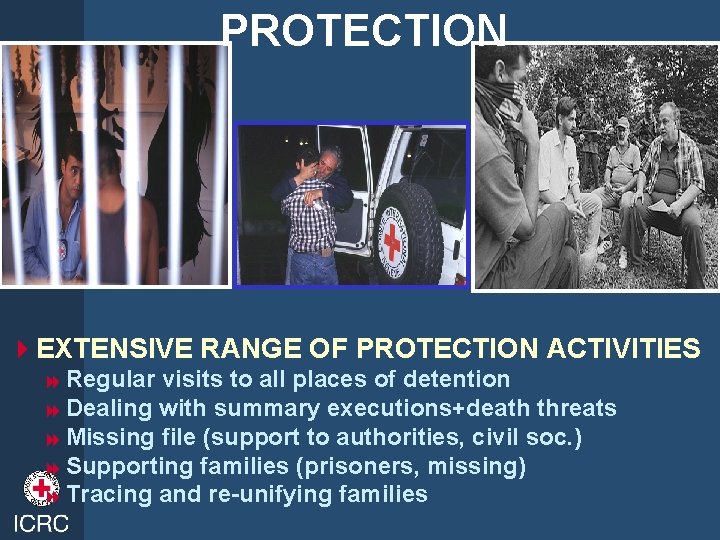 PROTECTION 4 EXTENSIVE RANGE OF PROTECTION ACTIVITIES 8 Regular visits to all places of