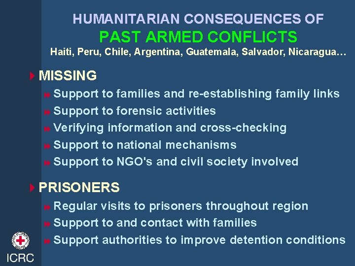 HUMANITARIAN CONSEQUENCES OF PAST ARMED CONFLICTS Haiti, Peru, Chile, Argentina, Guatemala, Salvador, Nicaragua… 4