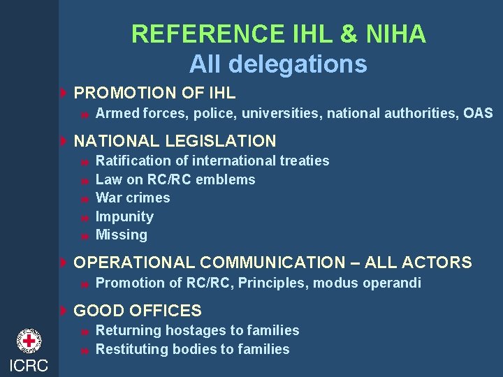 REFERENCE IHL & NIHA All delegations 4 PROMOTION OF IHL 8 Armed forces, police,