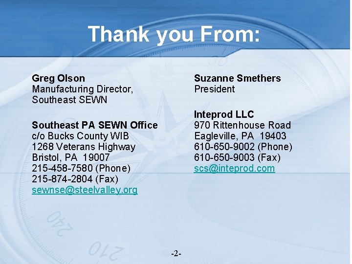 Thank you From: Greg Olson Manufacturing Director, Southeast SEWN Suzanne Smethers President Inteprod LLC