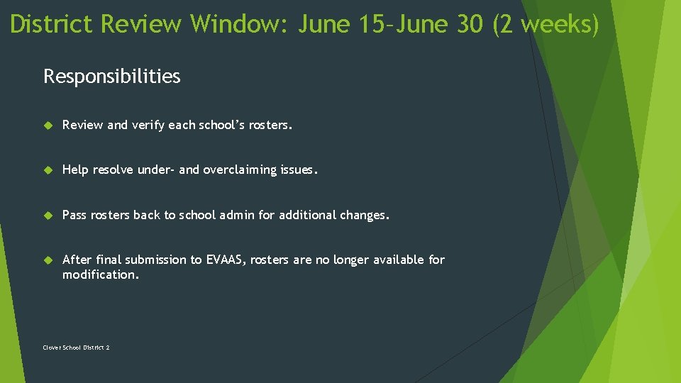 District Review Window: June 15–June 30 (2 weeks) Responsibilities Review and verify each school’s