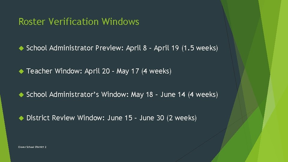 Roster Verification Windows School Administrator Preview: April 8 – April 19 (1. 5 weeks)