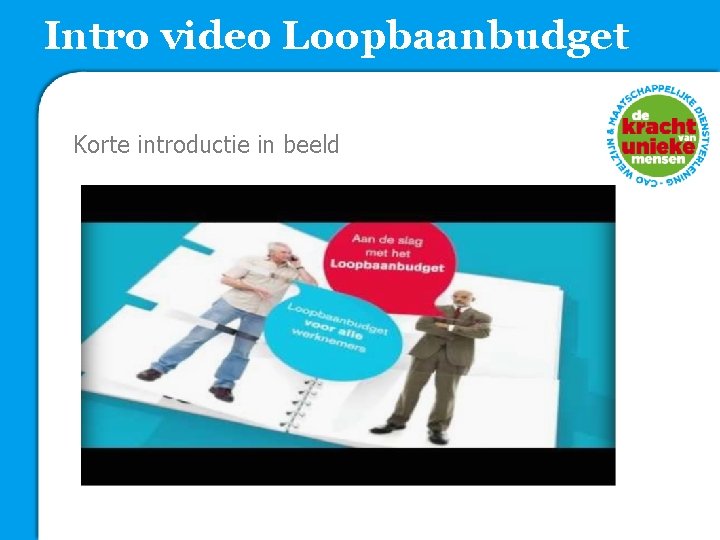 Intro video Loopbaanbudget Korte introductie in beeld 