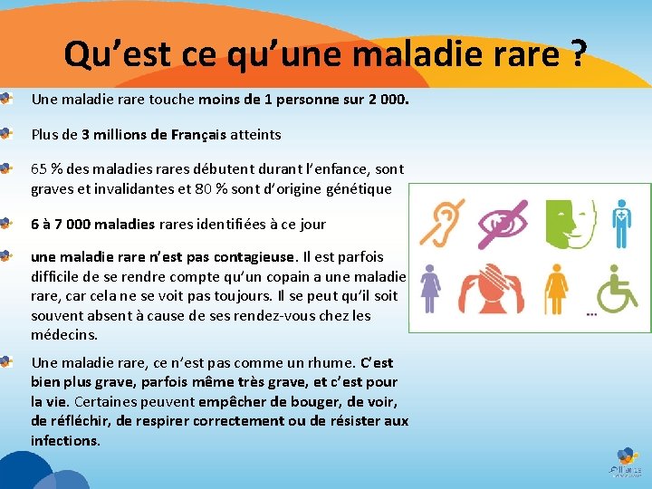 Qu’est ce qu’une maladie rare ? Une maladie rare touche moins de 1 personne Qu’est ce qu’une maladie rare ? Une maladie rare touche moins de 1 personne