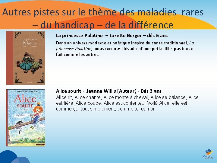 Autres pistes sur le thème des maladies rares – du handicap – de la Autres pistes sur le thème des maladies rares – du handicap – de la