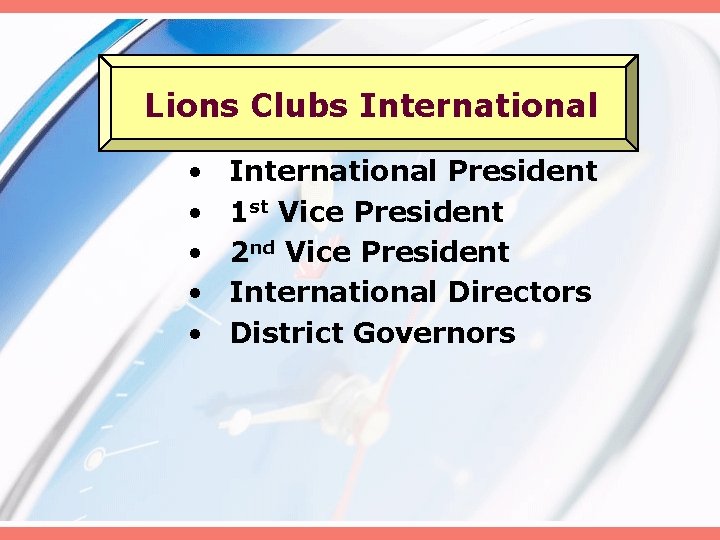 Lions Clubs International • • • International President 1 st Vice President 2 nd