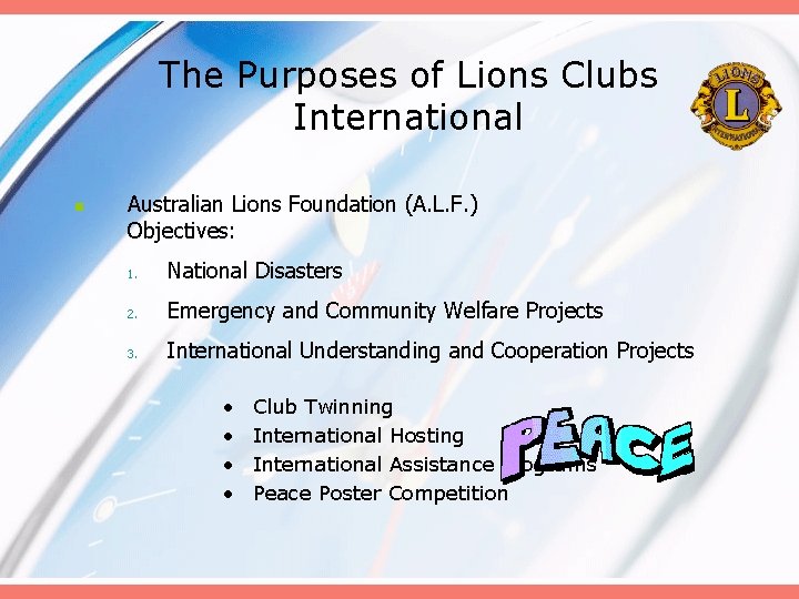 The Purposes of Lions Clubs International n Australian Lions Foundation (A. L. F. )