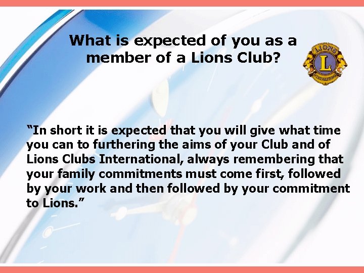 What is expected of you as a member of a Lions Club? “In short